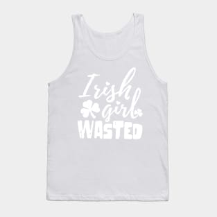 irish girl wasted st patrick's day  t shirt Tank Top